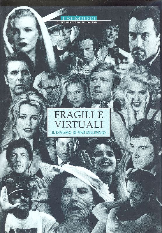 Fragili e virtuali. Il divismo di fine millennio