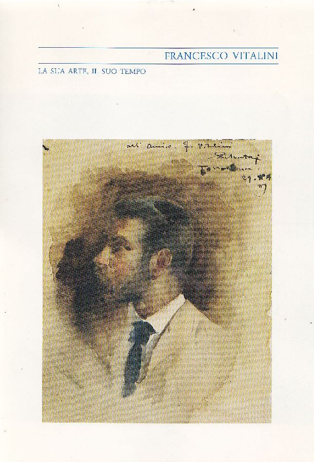 Francesco Vitalini. La sua arte, il suo tempo. 1865-1905