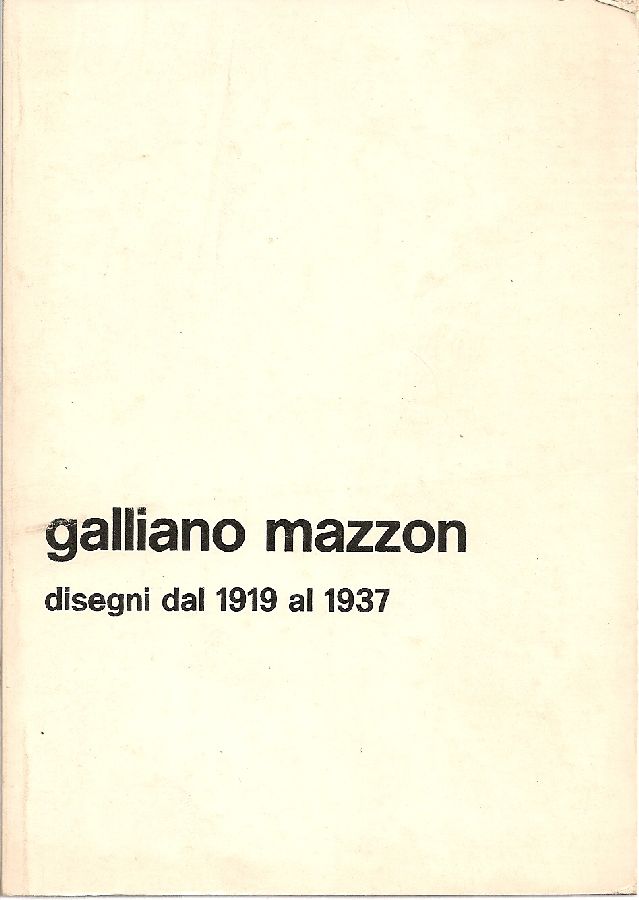 Galliano Mazzon. Disegni dal 1919 al 1937