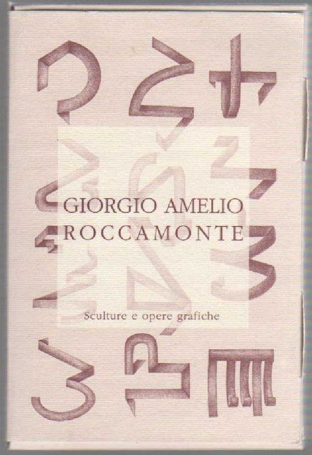 Giorgio Amelio Roccamonte. Sculture e opere grafiche