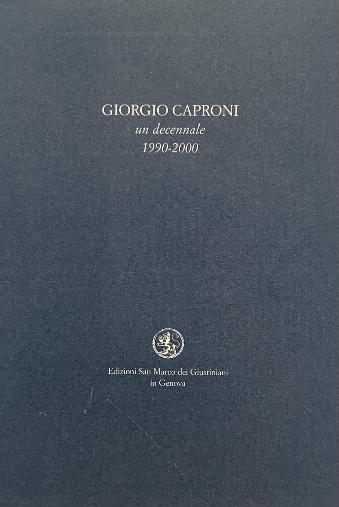 Giorgio Caproni. Un decennale 1990-2000