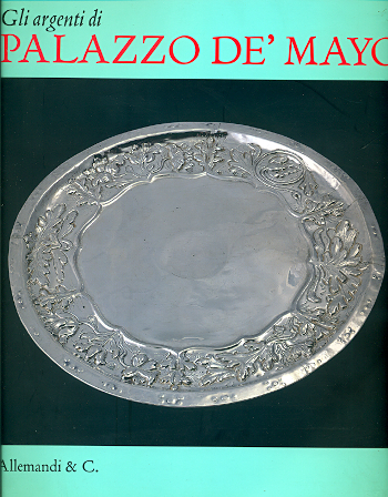 Gli argenti di Palazzo de' Mayo