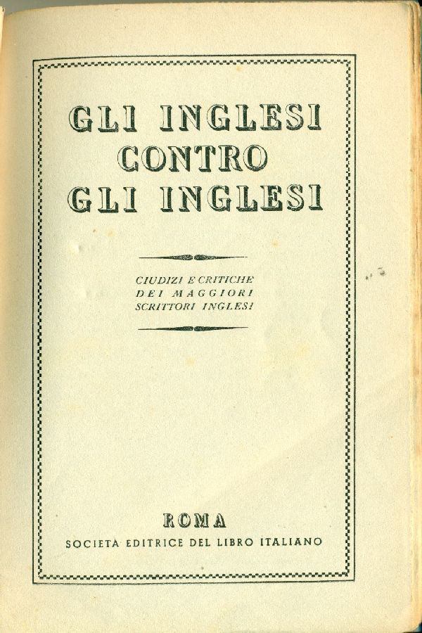 Gli inglesi contro gli inglesi. Giudizi e critiche dei maggiori …