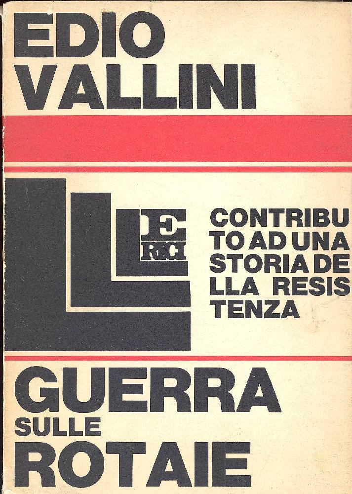 Guerra sulle rotaie. Contributo ad una storia della Resistenza
