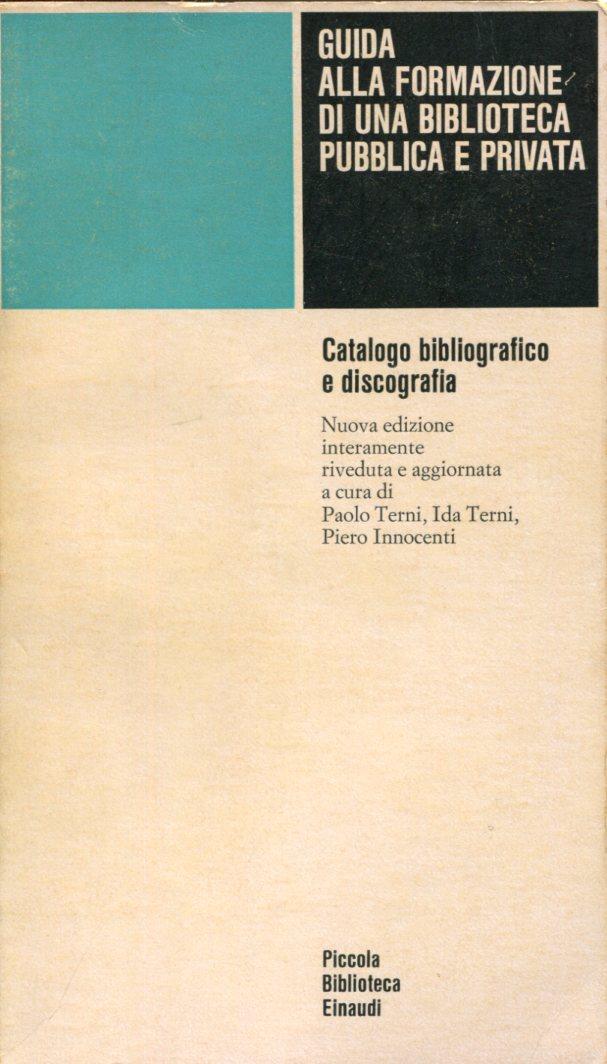 Guida alla formazione di una biblioteca pubblica e privata. Catalogo …