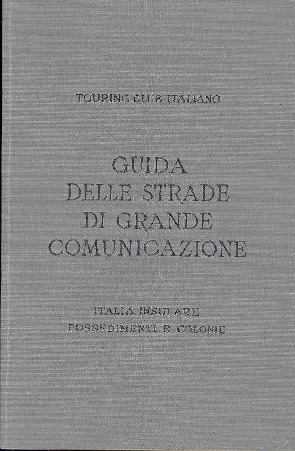Guida itineraria delle strade di grande comunicazione e di particolare …