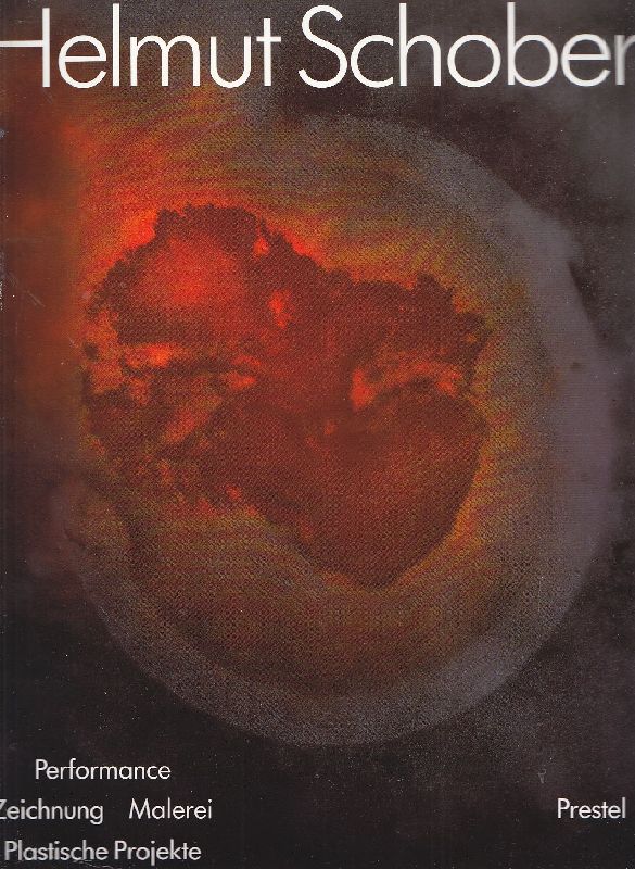 Helmut Schober. Performance, zeichnung, malerei, plastische projekte