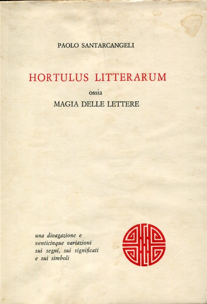 Hortulus litterarum ossia Magia delle lettere una divagazione e venticinque …