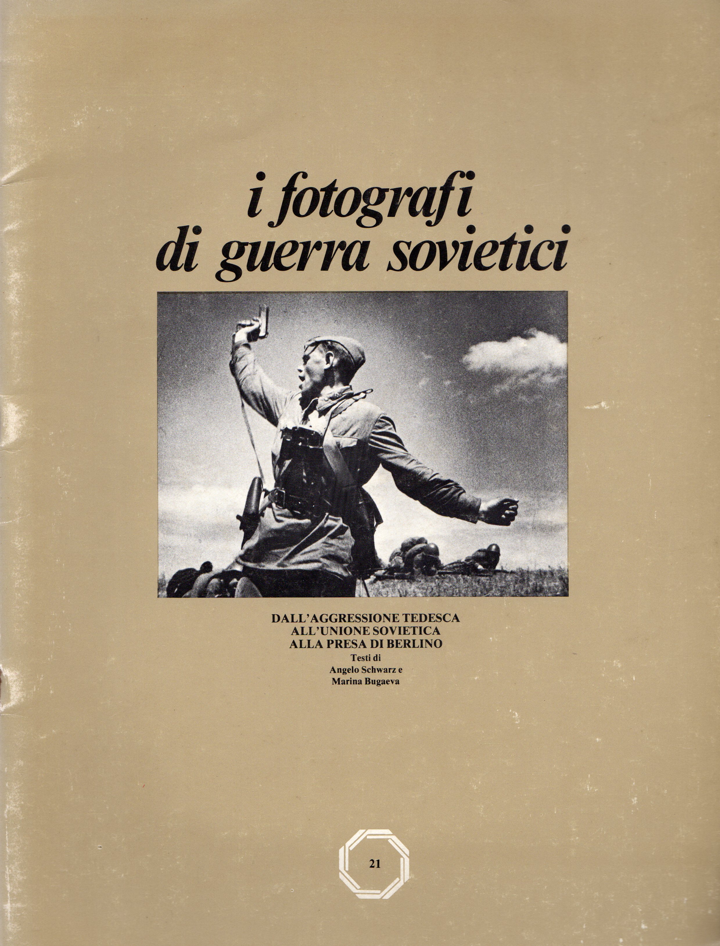 I fotografi di guerra sovietici. Dall'aggressione tedesca all'Unione Sovietica alla …