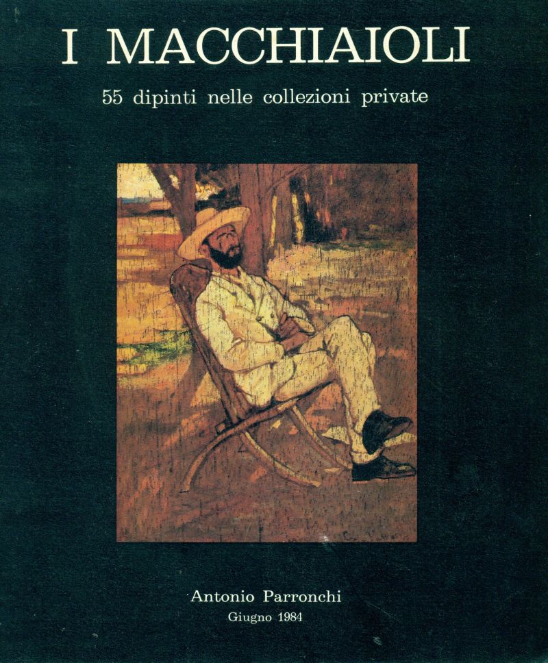 I Macchiaioli. 55 dipinti nelle collezioni private