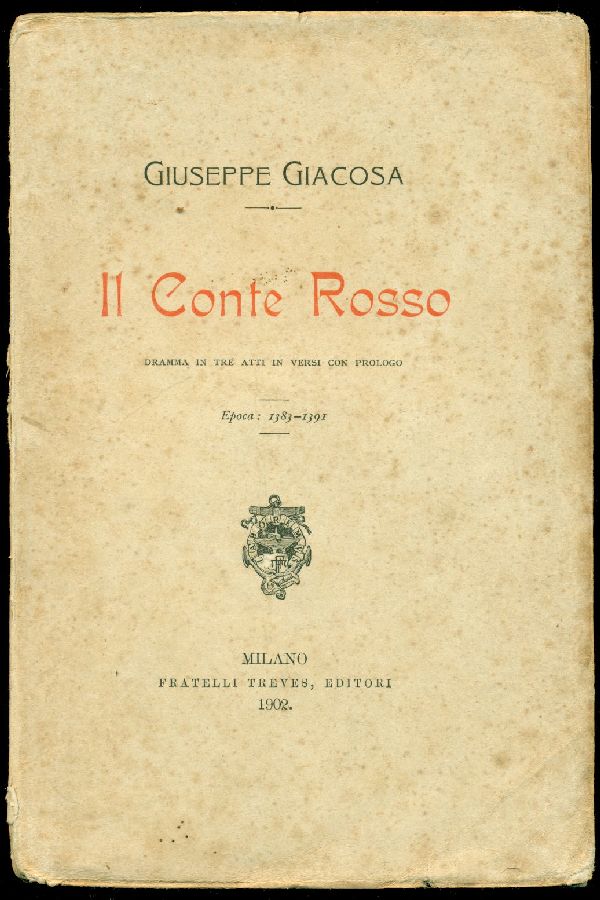 Il Conte Rosso. Dramma in tre atti in versi con …