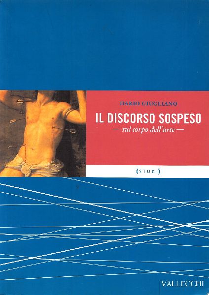 Il discorso sospeso. Sul corpo dell'arte (studi)