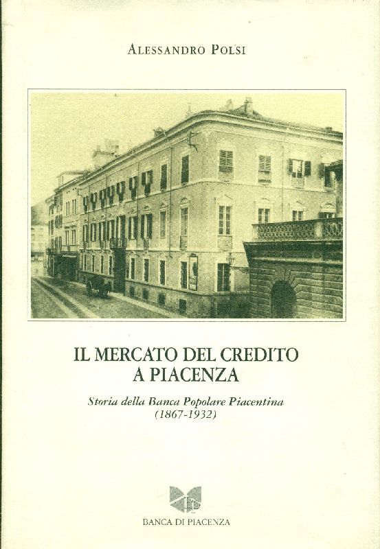 Il mercato del credito a Piacenza. Storia della Banca Popolare …
