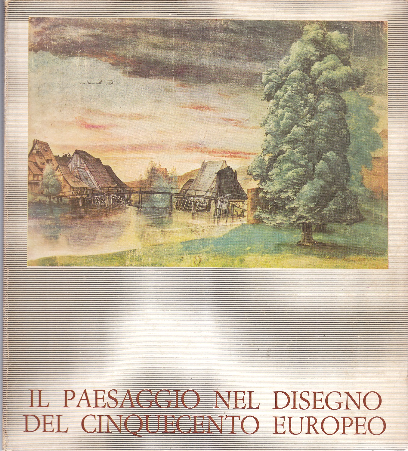 Il paesaggio nel disegno del Cinquecento europeo