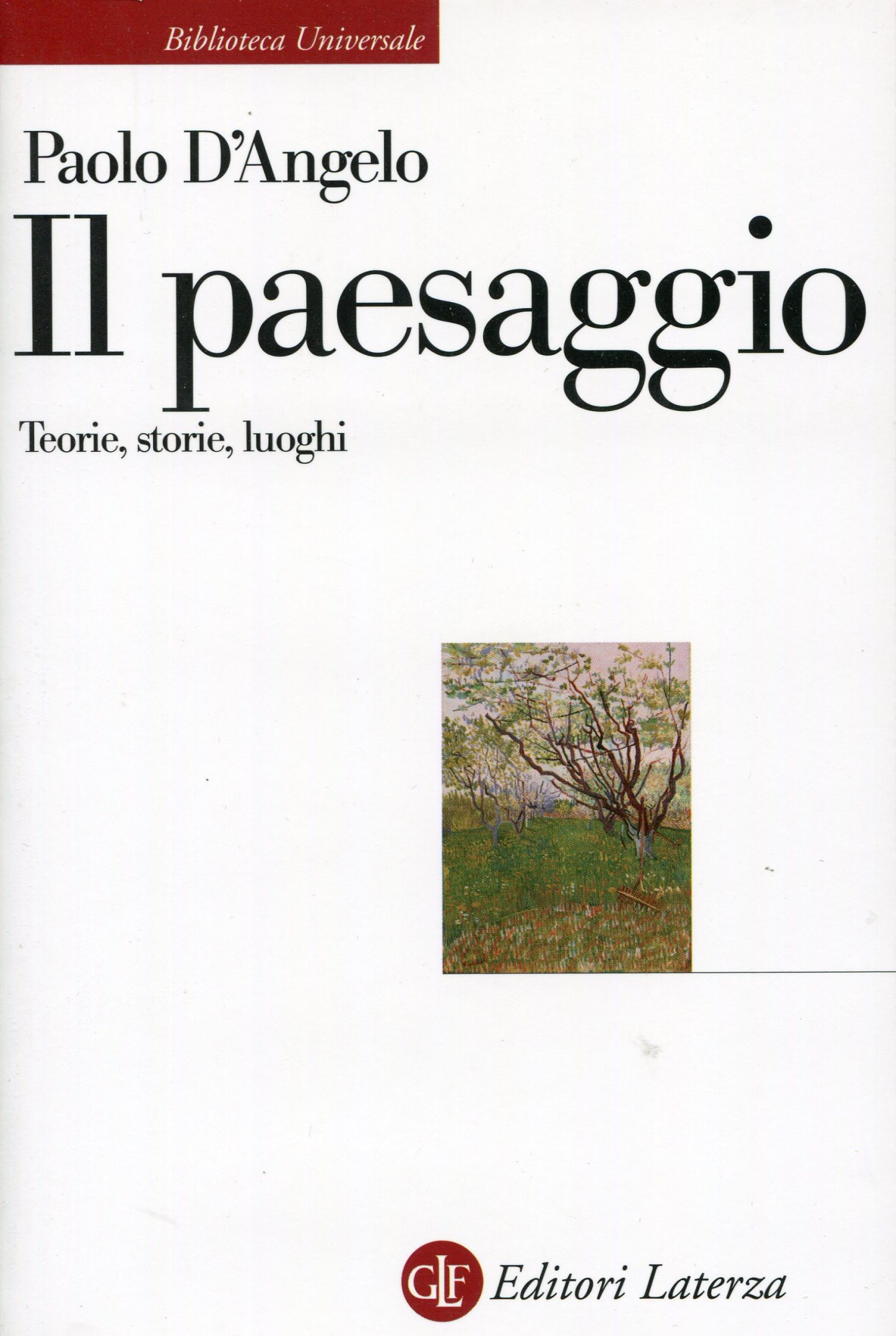 Il paesaggio. Teorie, storie, luoghi