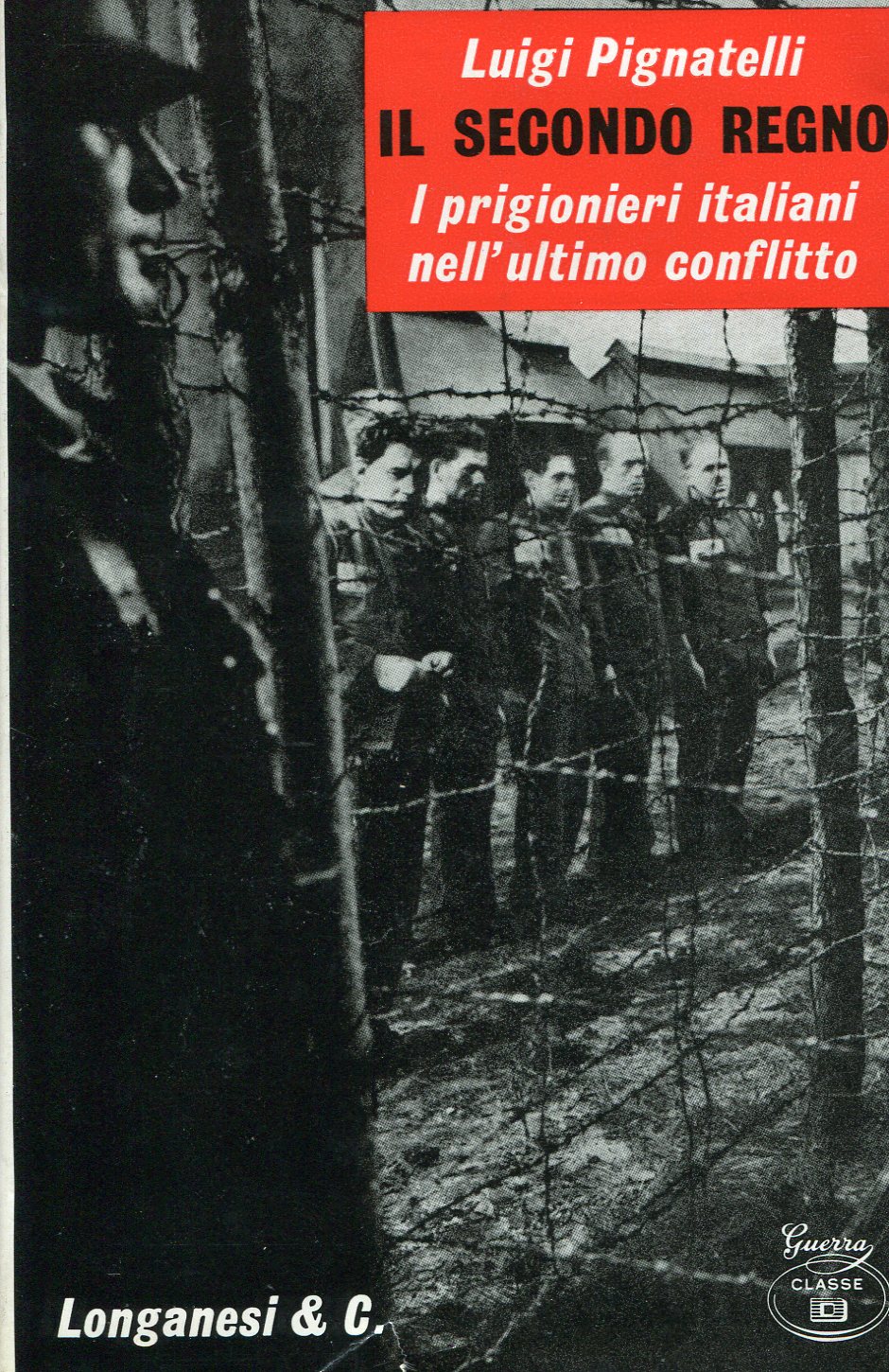 Il secondo regno. I prigionieri italiani nell'ultimo conflitto