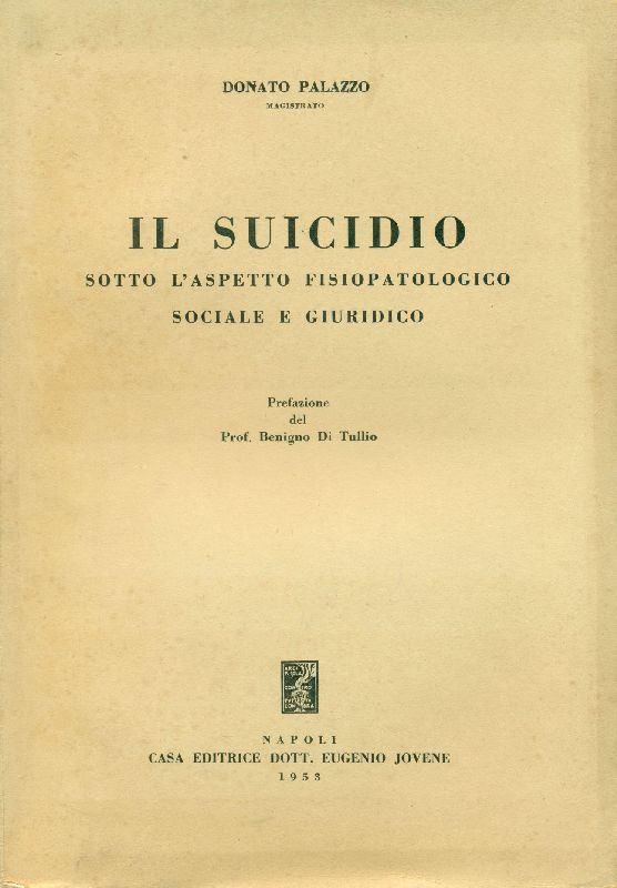 Il suicidio sotto l&amp;#39;aspetto fisiopatologico sociale e giuridico