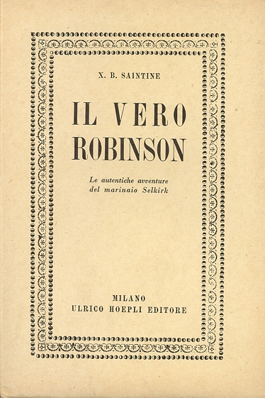 Il vero Robinson. Le autentiche avventure del marinaio Selkirk-Robinson Crusoe