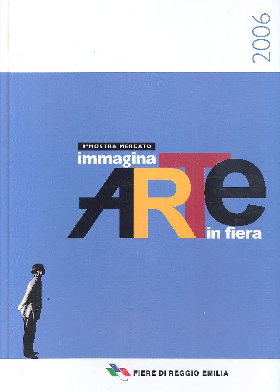 Immagina Arte in Fiera. 8^ Mostra Mercato