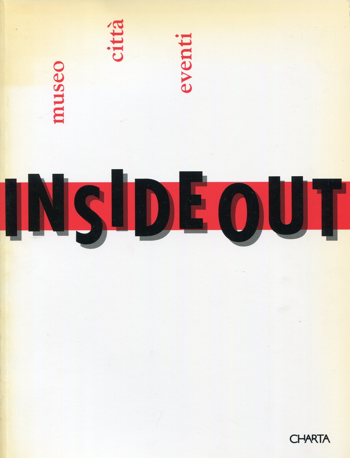 Inside out. Museo Città Eventi