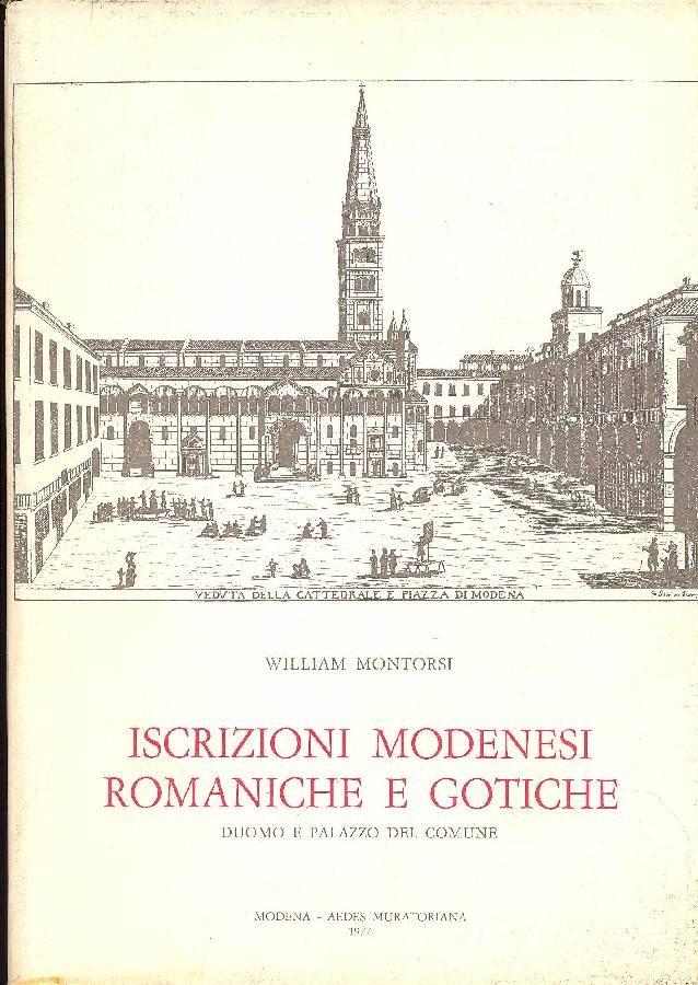 Iscrizioni modenesi romaniche e gotiche (Duomo e Palazzo del Comune …
