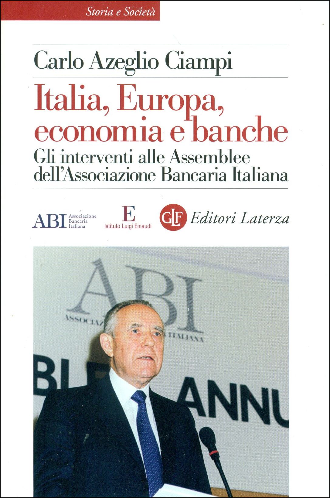 Italia, Europa, economia e banche. Gli interventi alle Assemblee dell'Associazione …