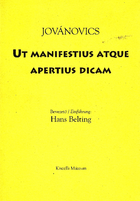 Jovanovics Gyorgy. Ut manifestius atque apertius dicam
