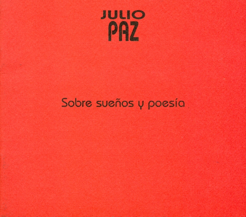Julio Paz. Sobre suenos y poesia