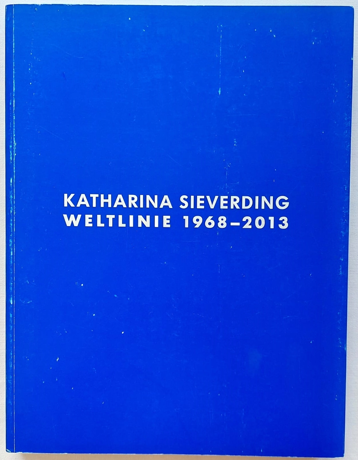 Katharina Sieverding. Weltlinie 1968-2013