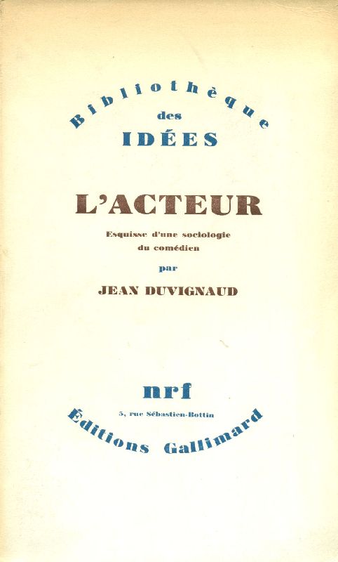 L'Acteur. Esquisse d'une sociologie du comédien