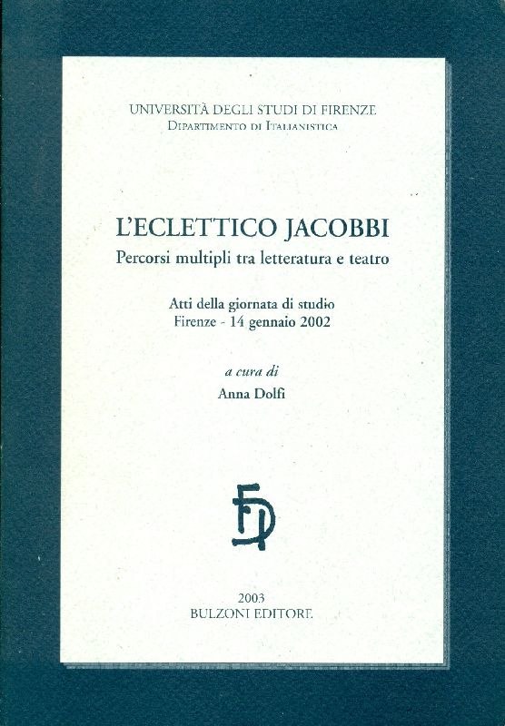 L&amp;#39;eclettico Jacobbi. Percorsi multipli tra letteratura e teatro