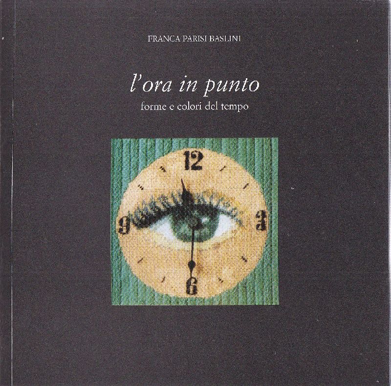 L&amp;#39;ora in punto. Forme e colori del tempo