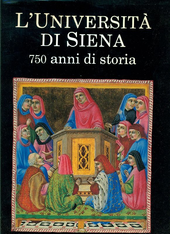 L&amp;#39;Università di Siena. 750 anni di storia