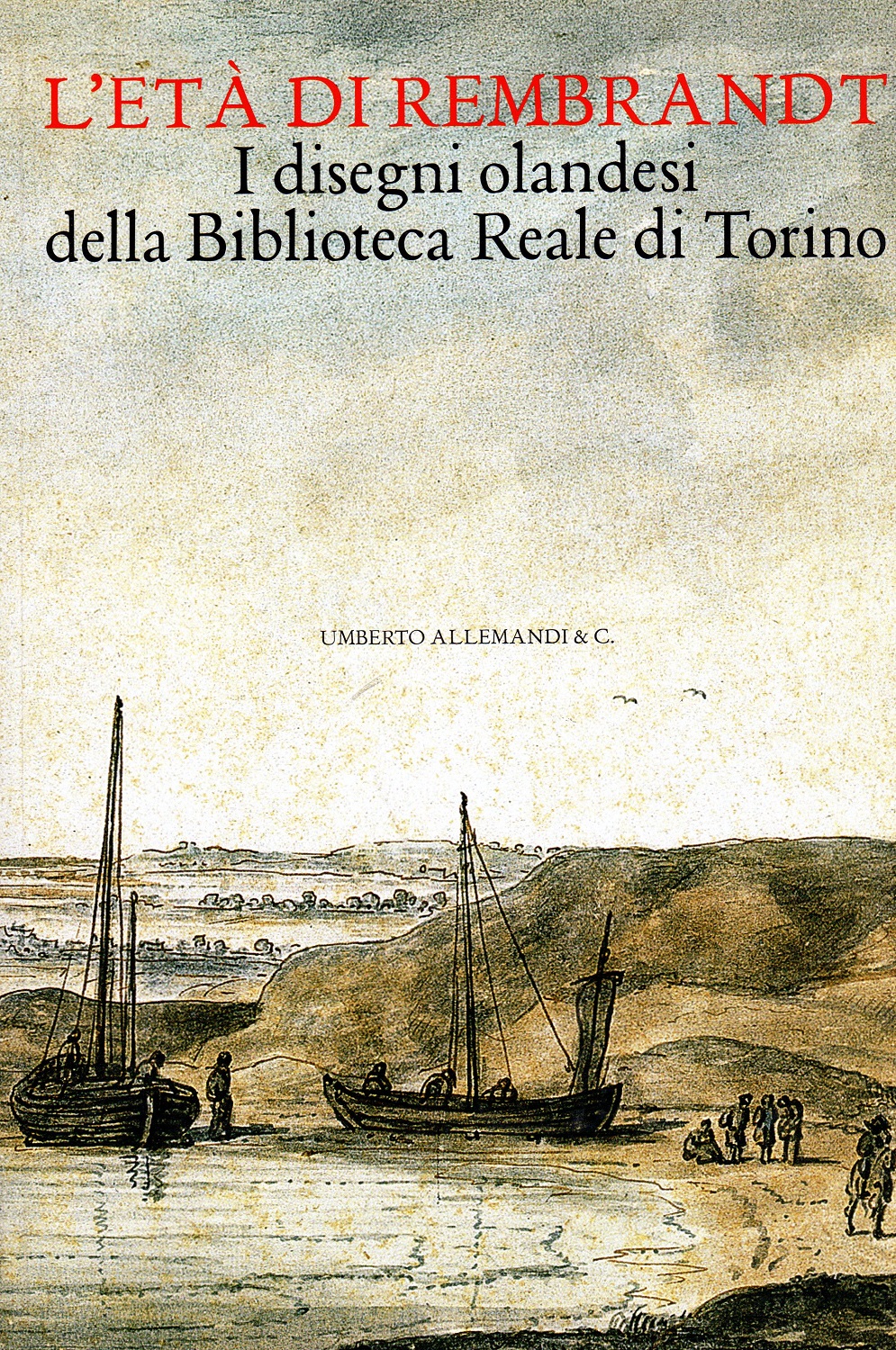 L'età di Rembrandt. I disegni olandesi della Biblioteca Reale di …