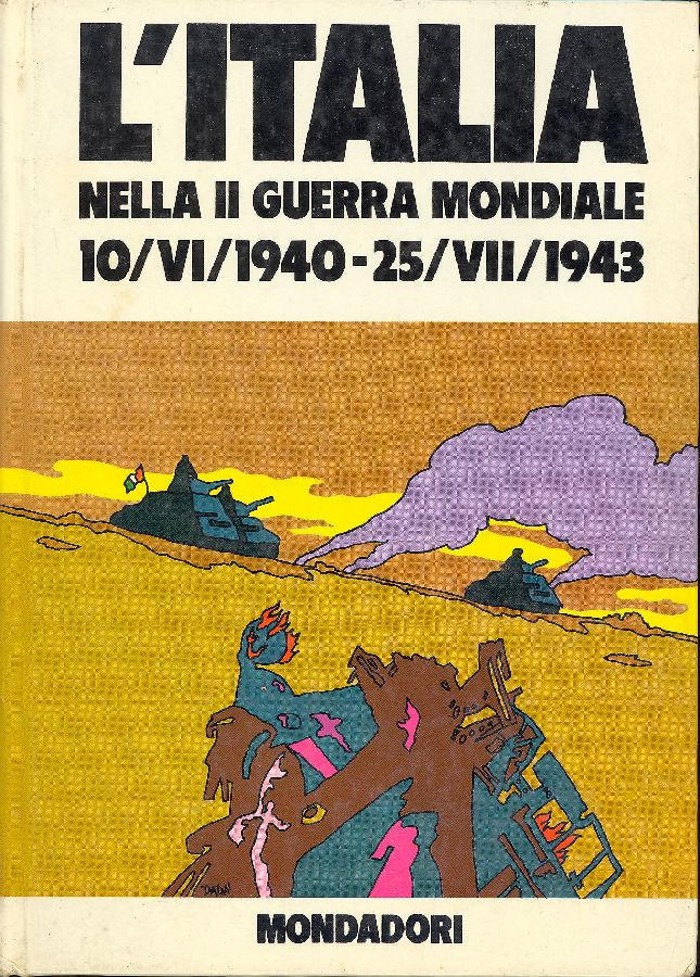 L'Italia nella II Guerra Mondiale (10/VI/1940 - 25/VII/1943)