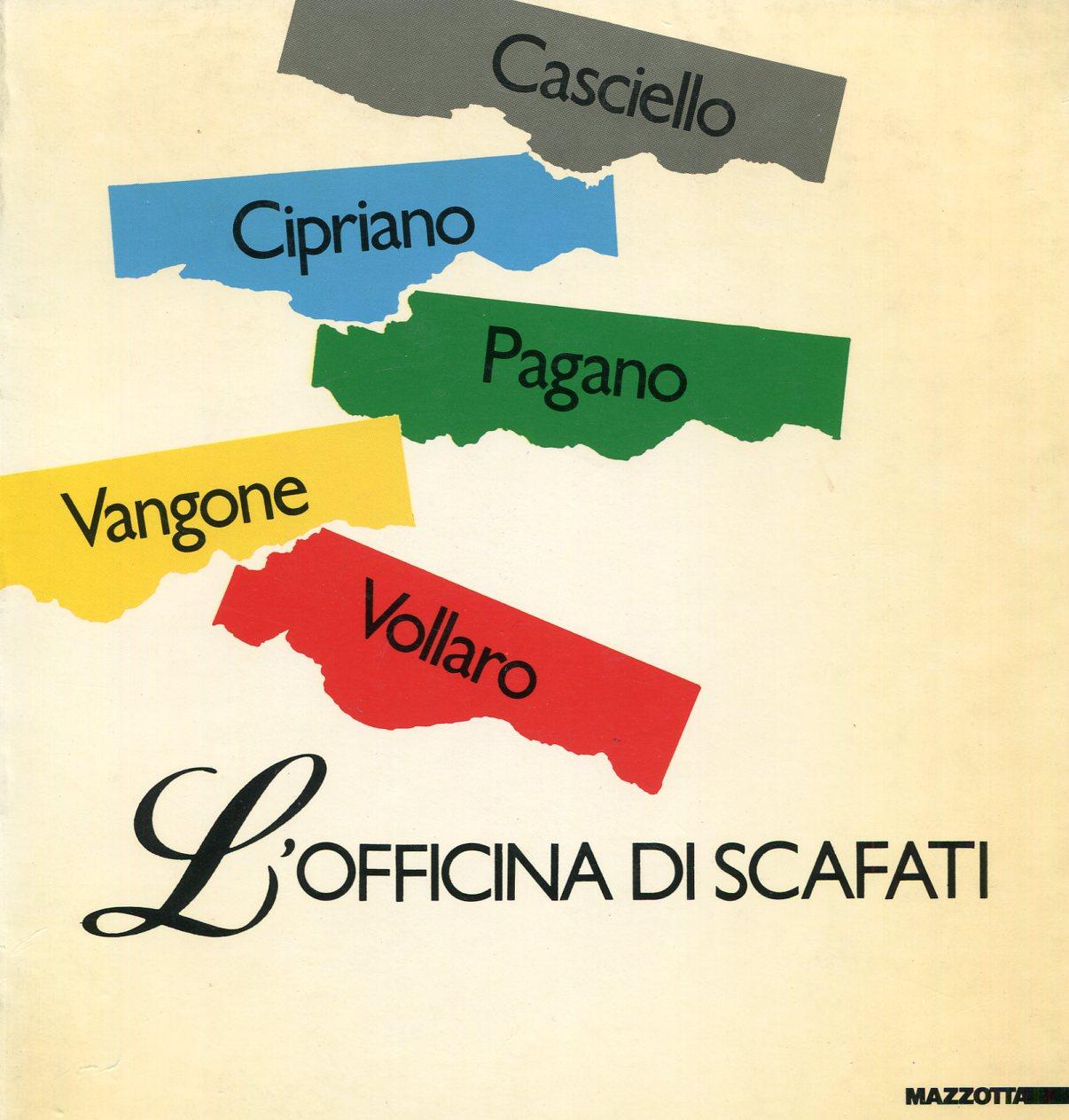 L'officina di Scafati. Casciello Cipriano Pagano Vangone Vollaro
