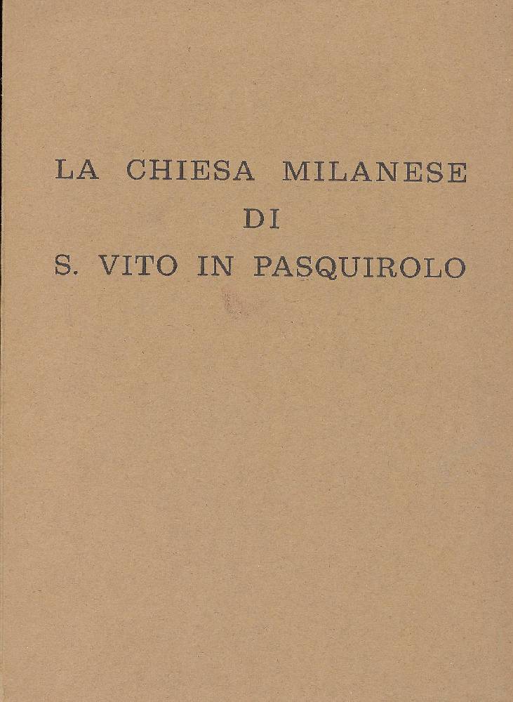La chiesa milanese di S. Vito in Pasquirolo. Documenti per …