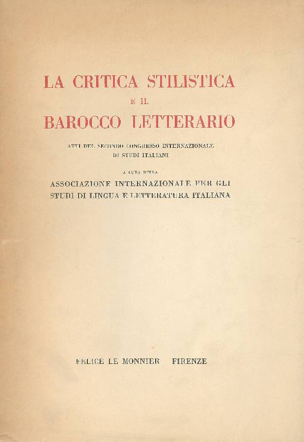 La critica stilistica e il barocco letterario. Atti del secondo …