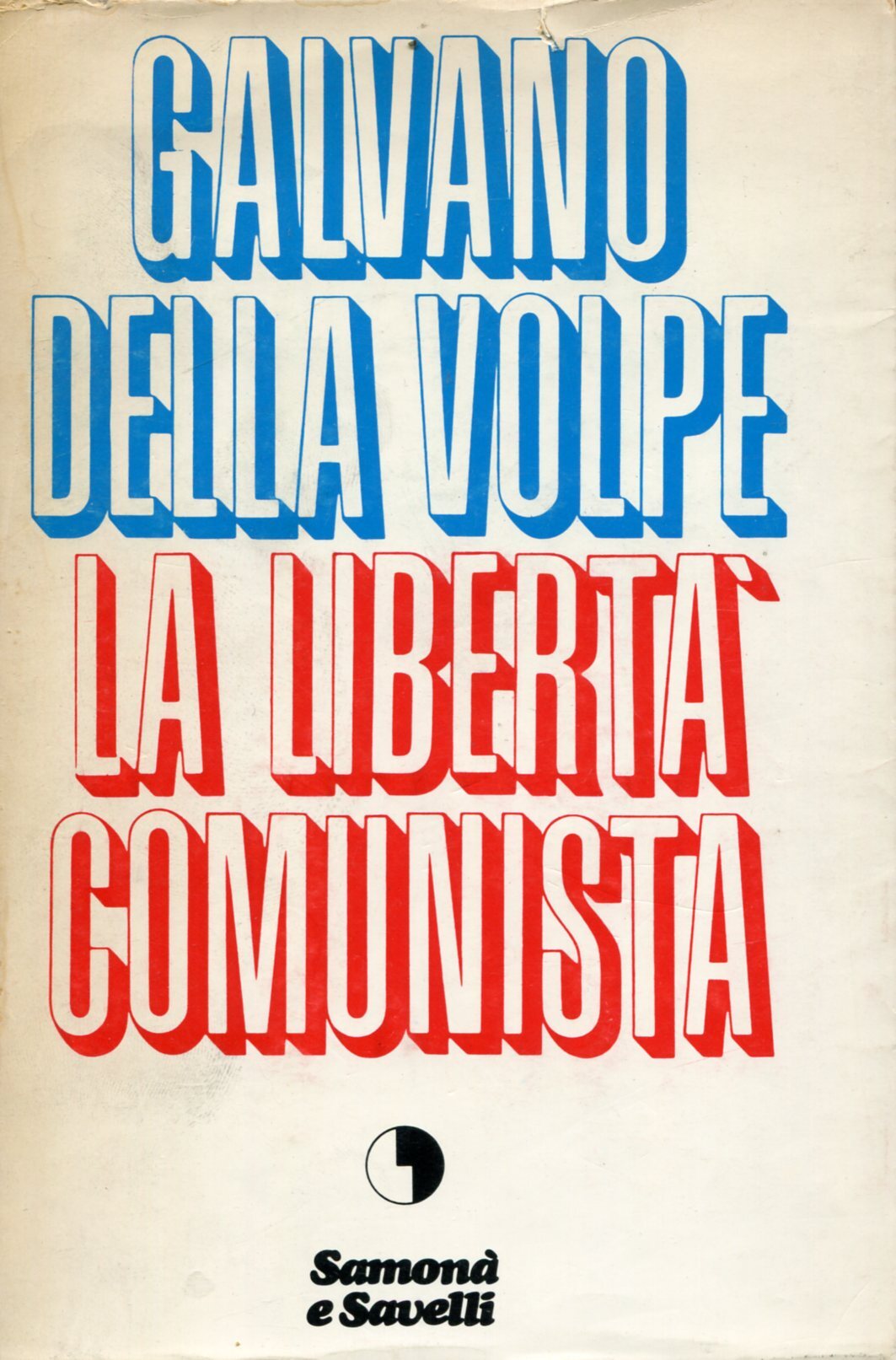 La libertà comunista con l'aggiunta dello scritto del 1962 Sulla …