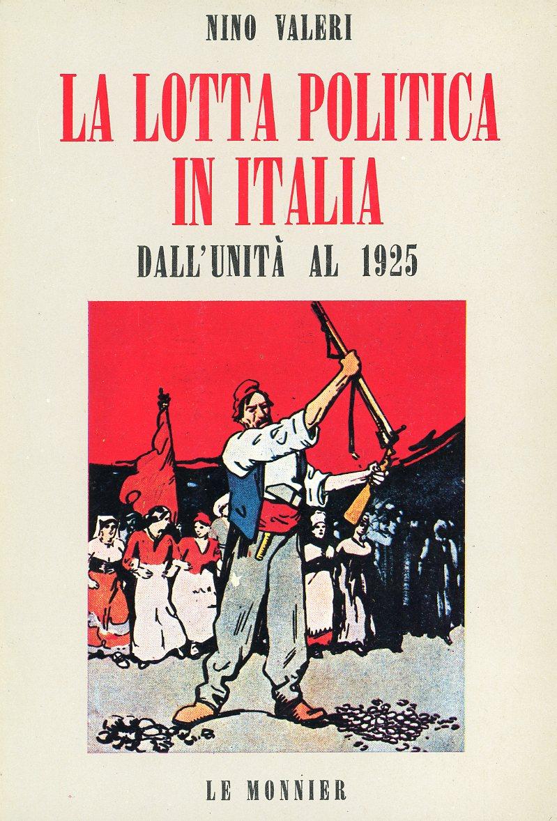 La lotta politica in Italia dall&amp;#39;Unità al 1925. Idee e …