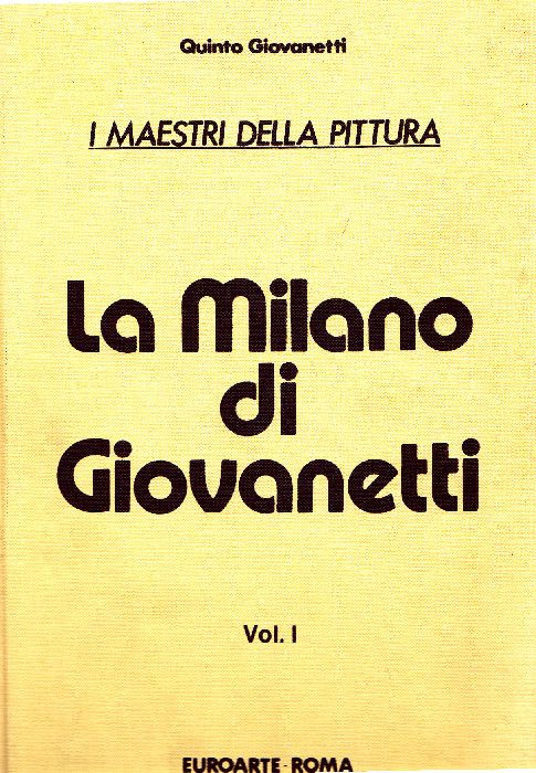La Milano di Raimondo Giovanetti. ''Settantanni di tradizione, di colori, …