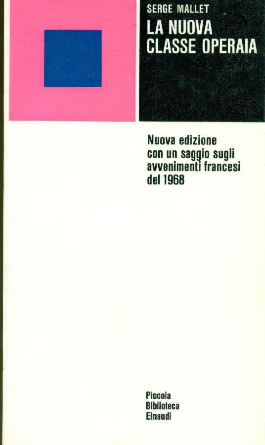 La nuova classe operaia. Con un saggio sugli avvenimenti francesi …