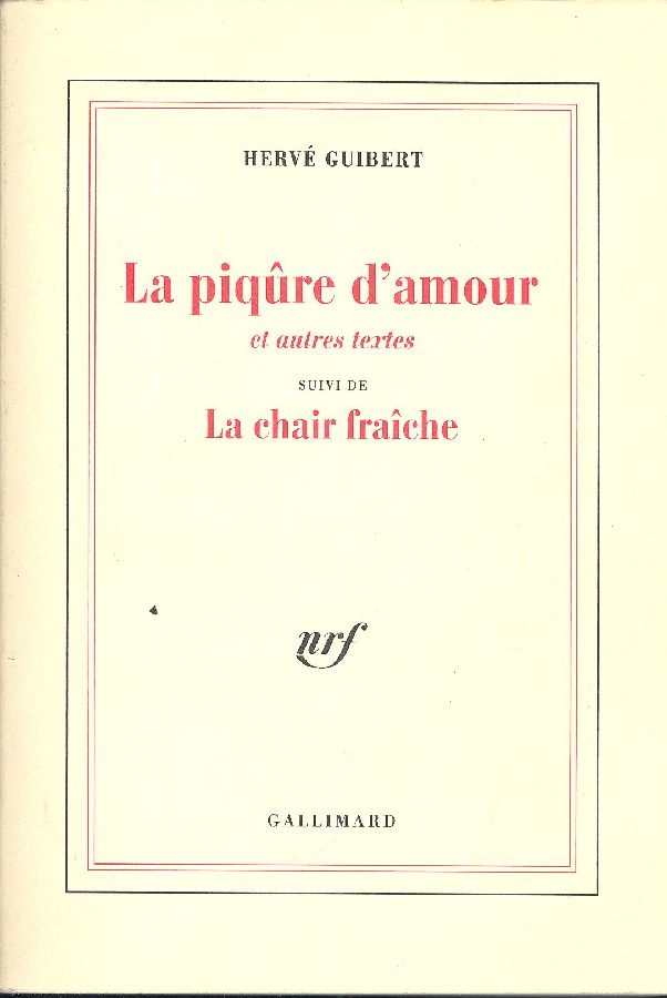 La piqure d&amp;#39;amour et autres textes. Suivi de La chair …