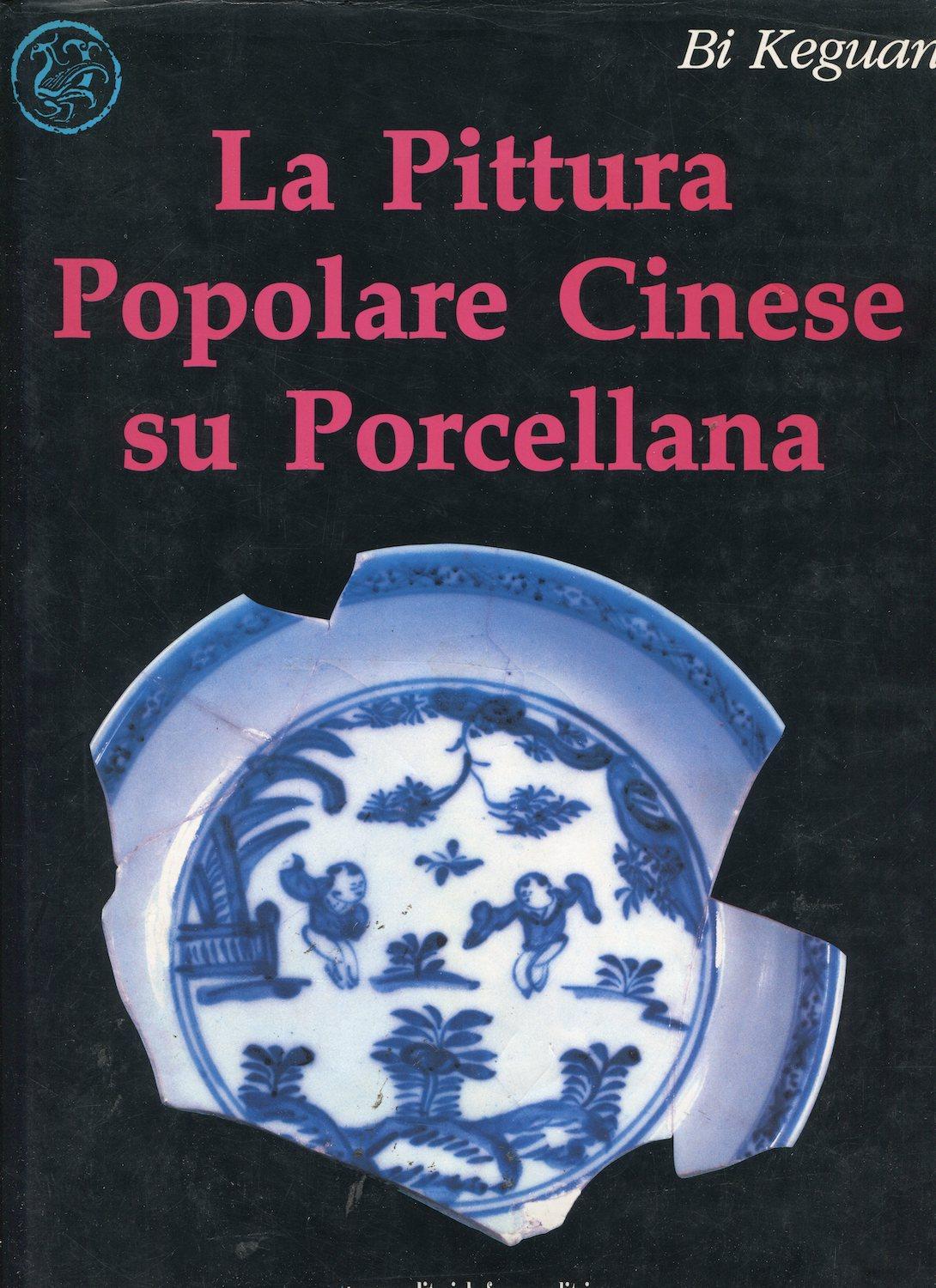 La Pittura Popolare Cinese su Porcellana