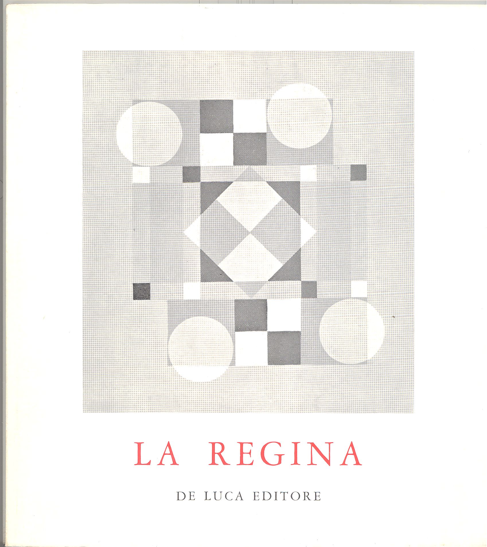 La Regina. Opere dal 1950 al 1973