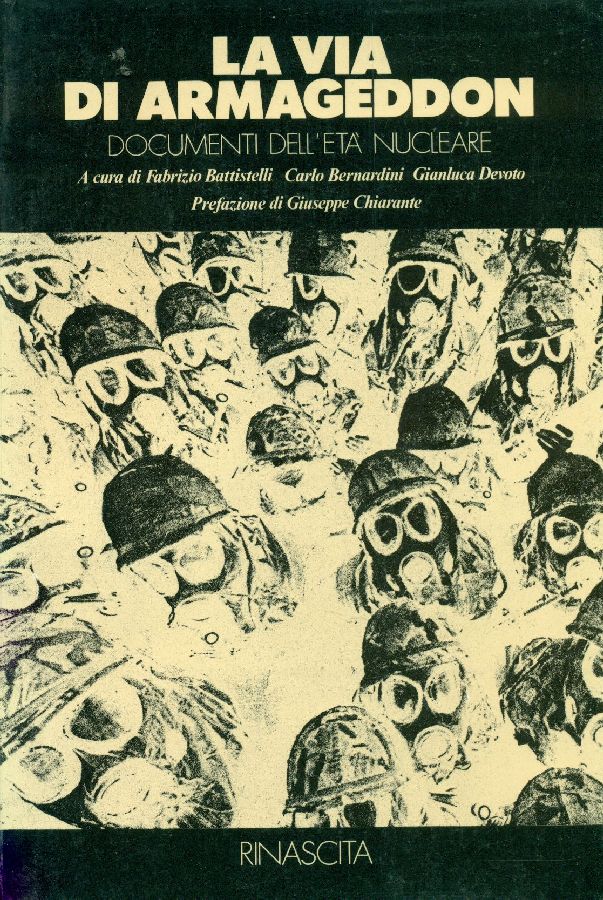 La via di Armageddon. Documenti dell&amp;#39;età nucleare