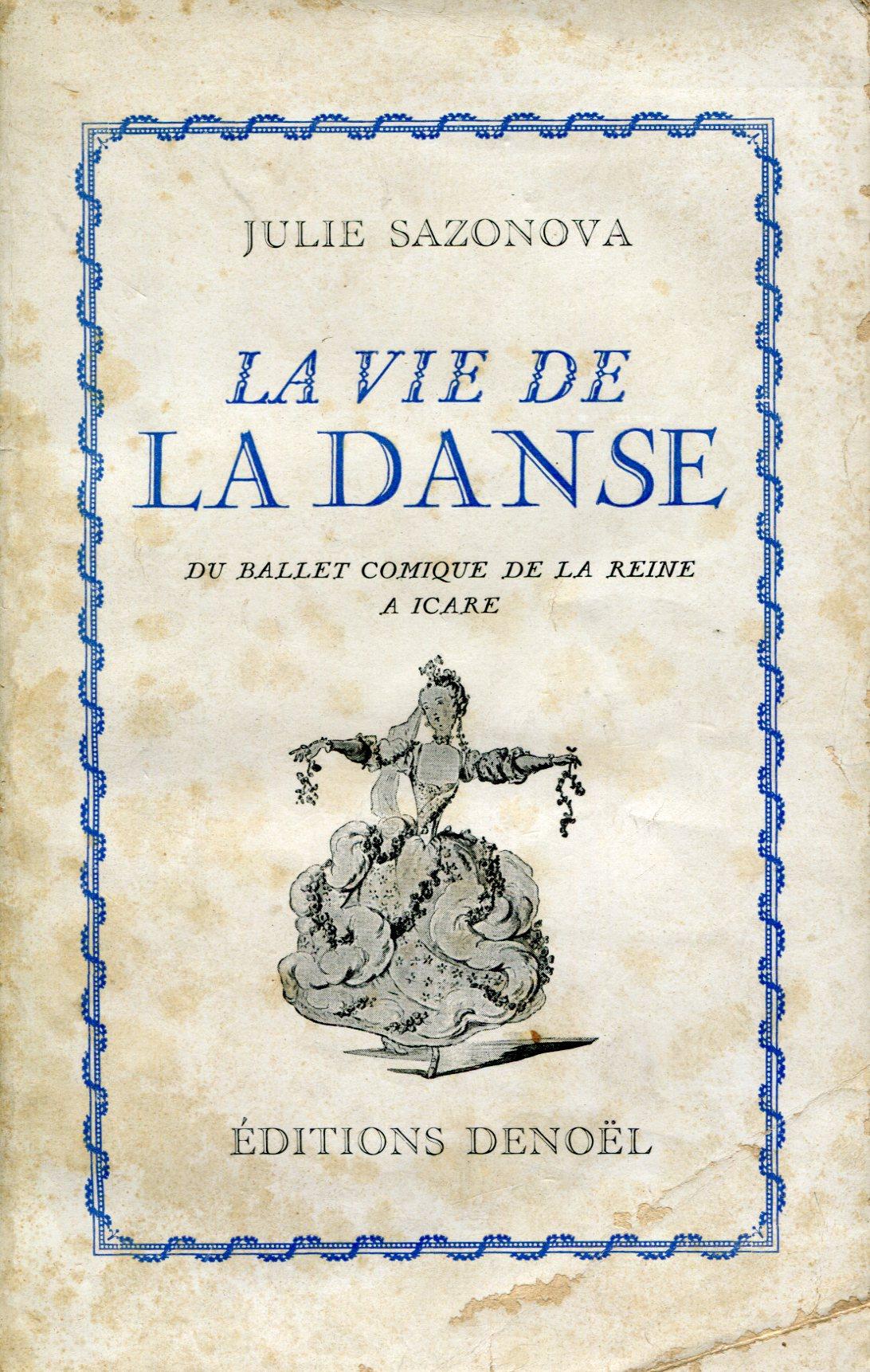 La vie de la danse. Du ballet comique de la …