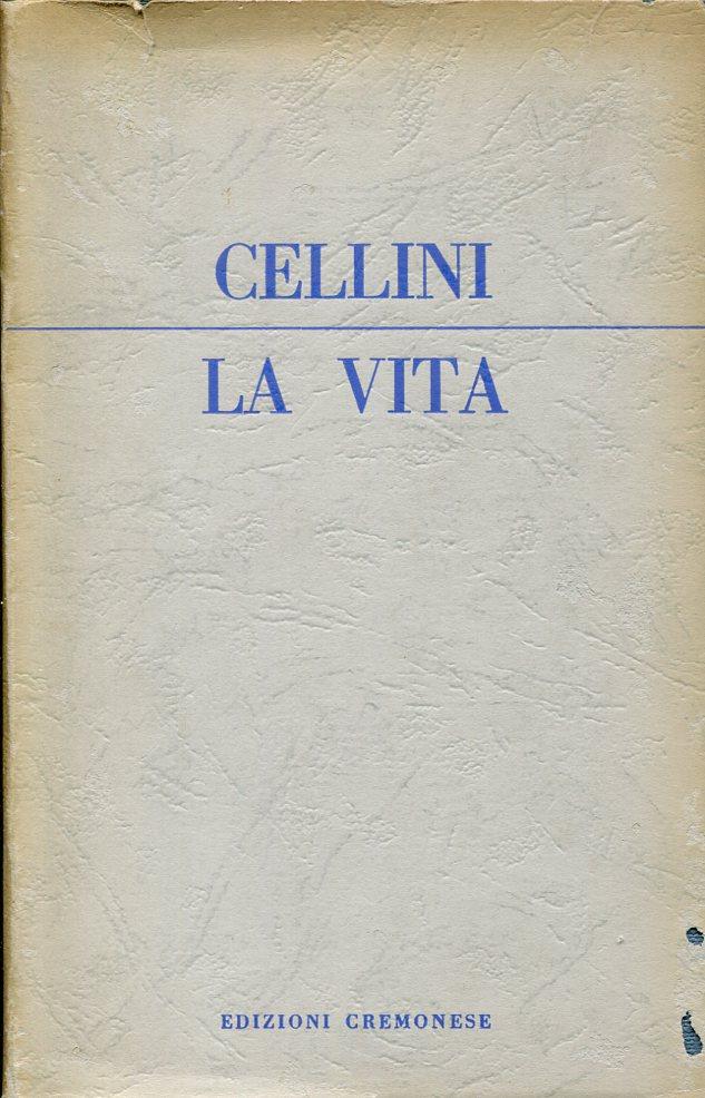 La vita di Benvenuto di M.^ Giovanni Cellini fiorentino scritta …