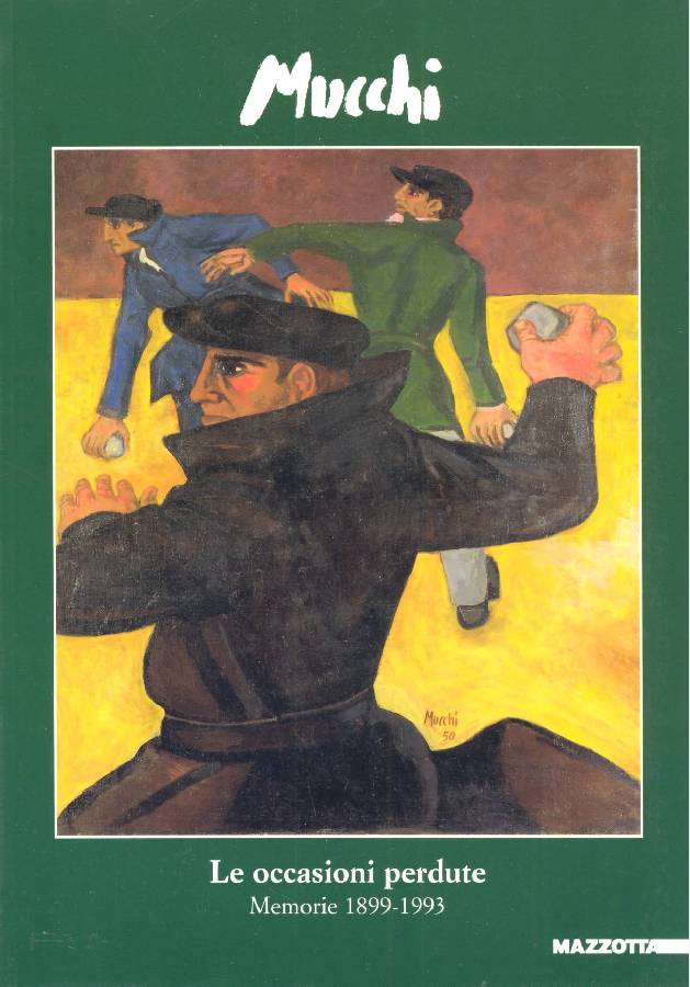 Le occasioni perdute. Memorie 1899-1993