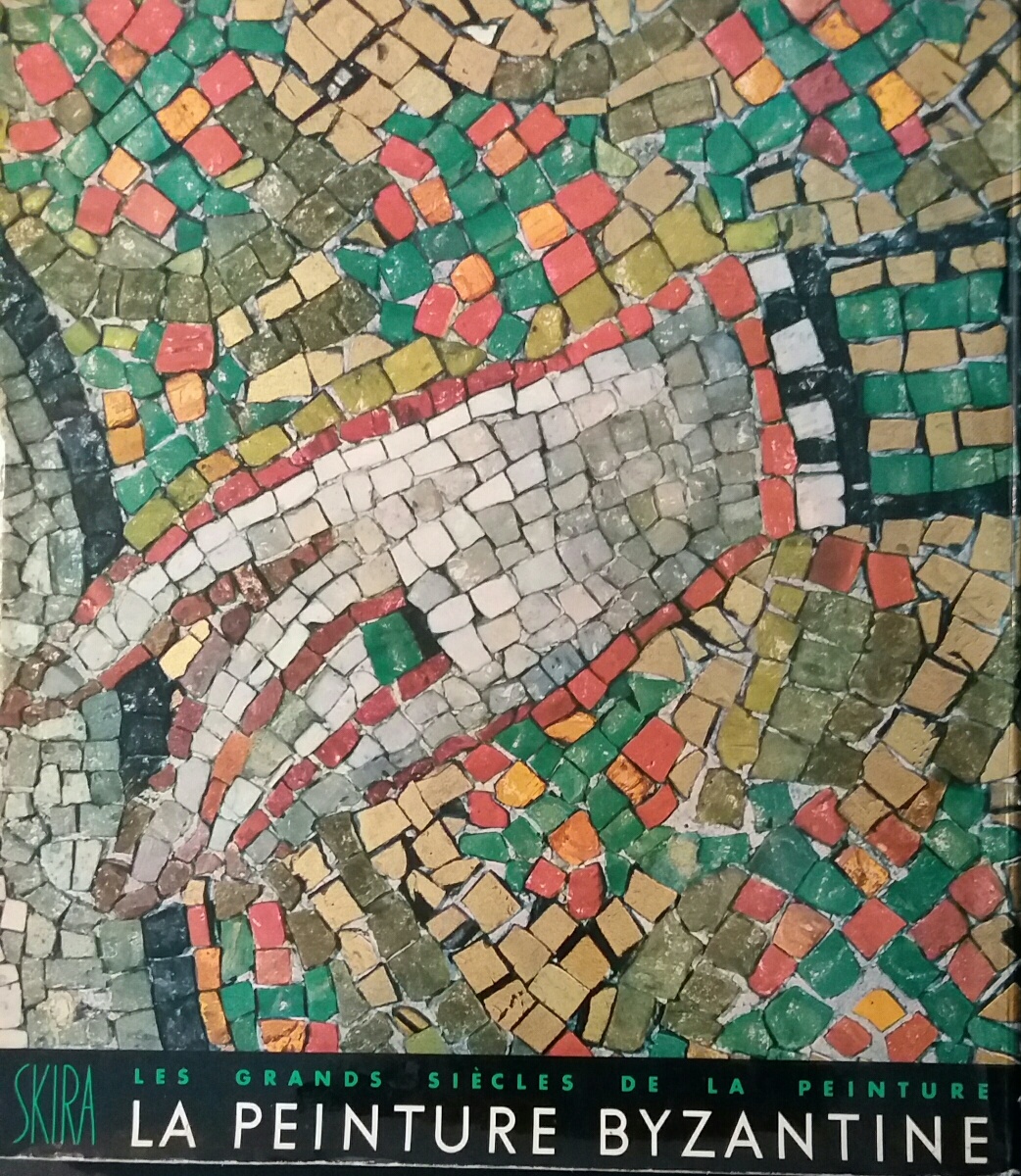 Les Grands Siècle de la Peinture. La Peinture Byzantine